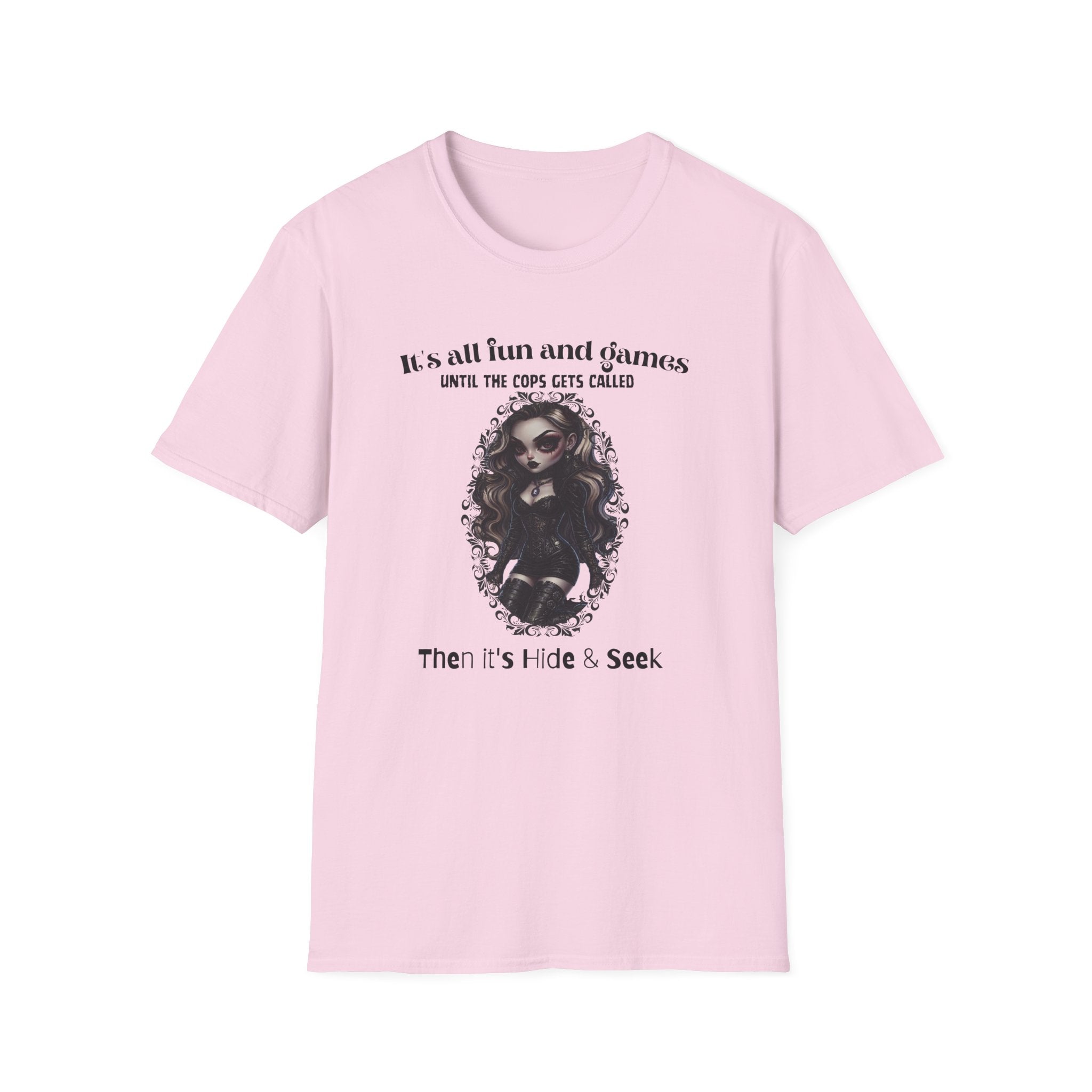 Its All Fun And Games Until The Cops Get Called T-Shirt