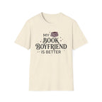 My Book Boyfriend Is Better T-Shirt