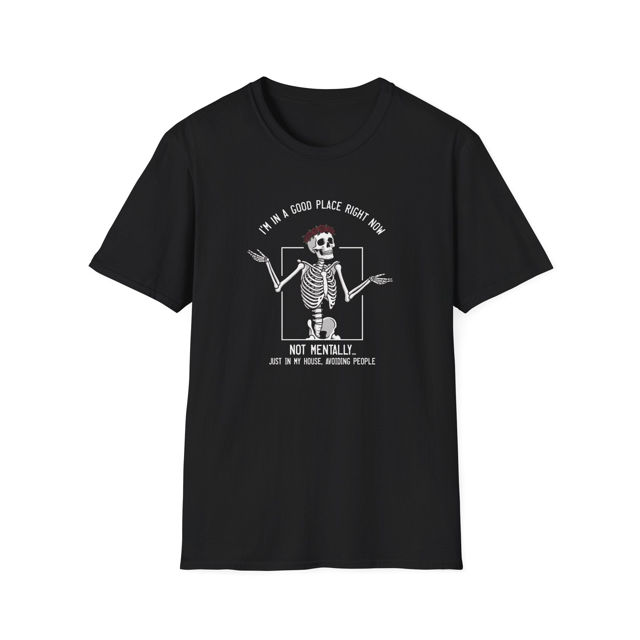 Im In A Good Place Right Now T-Shirt