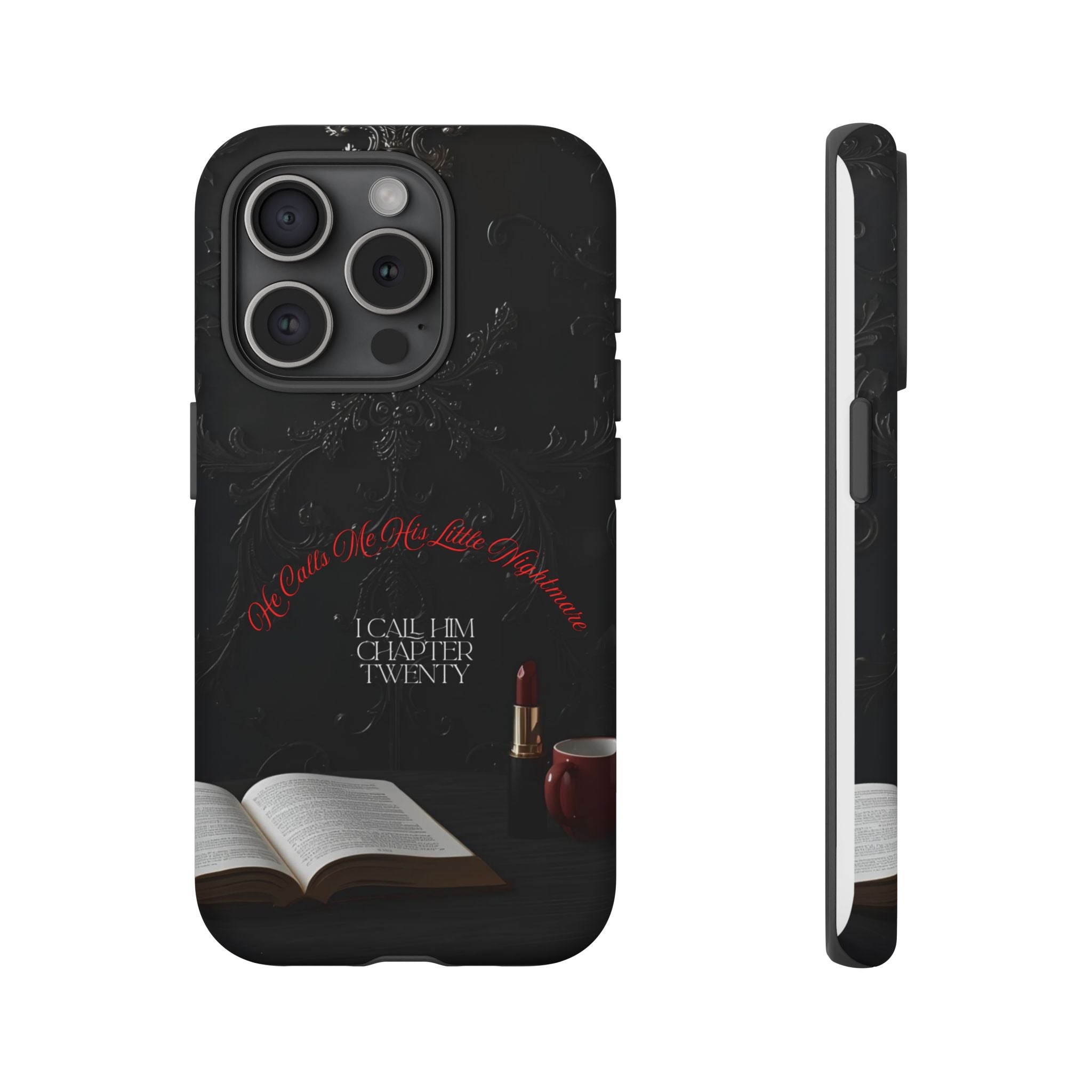 Phone Case - 'He Calls Me His Little Nightmare — I Call Him Chapter Twenty-Three' - Dark Fantasy Energy