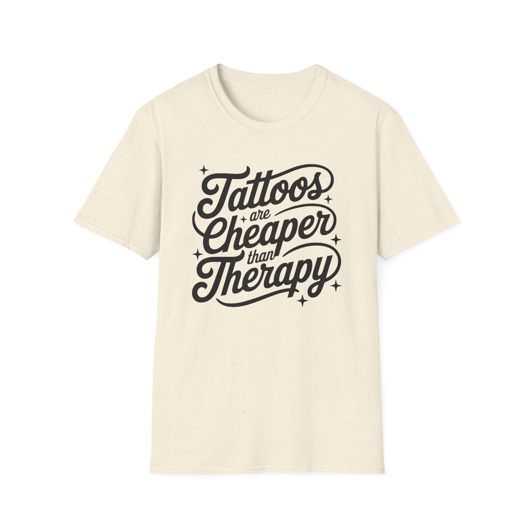 Tattoos Are Cheaper T-Shirt