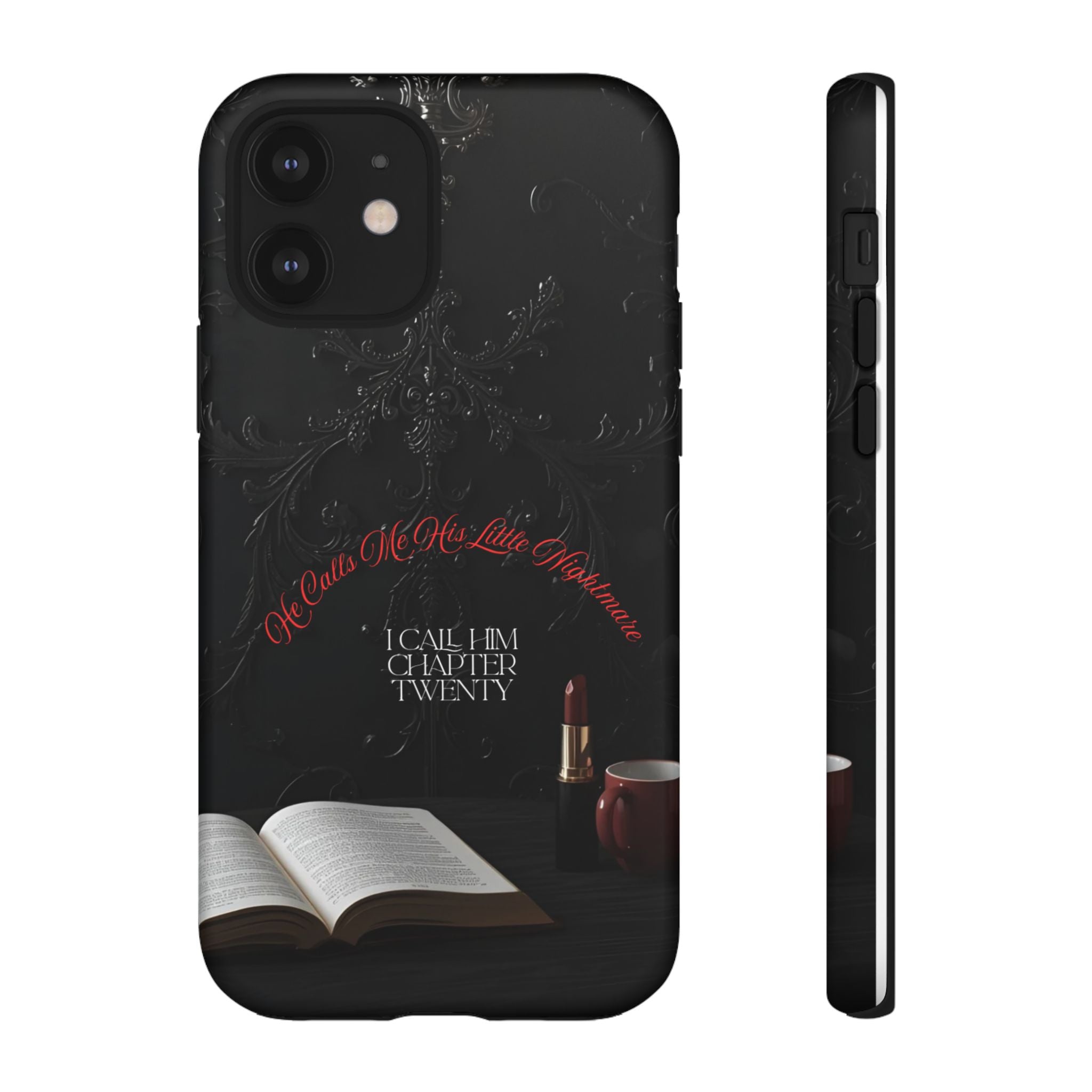 Phone Case - 'He Calls Me His Little Nightmare — I Call Him Chapter Twenty-Three' - Dark Fantasy Energy