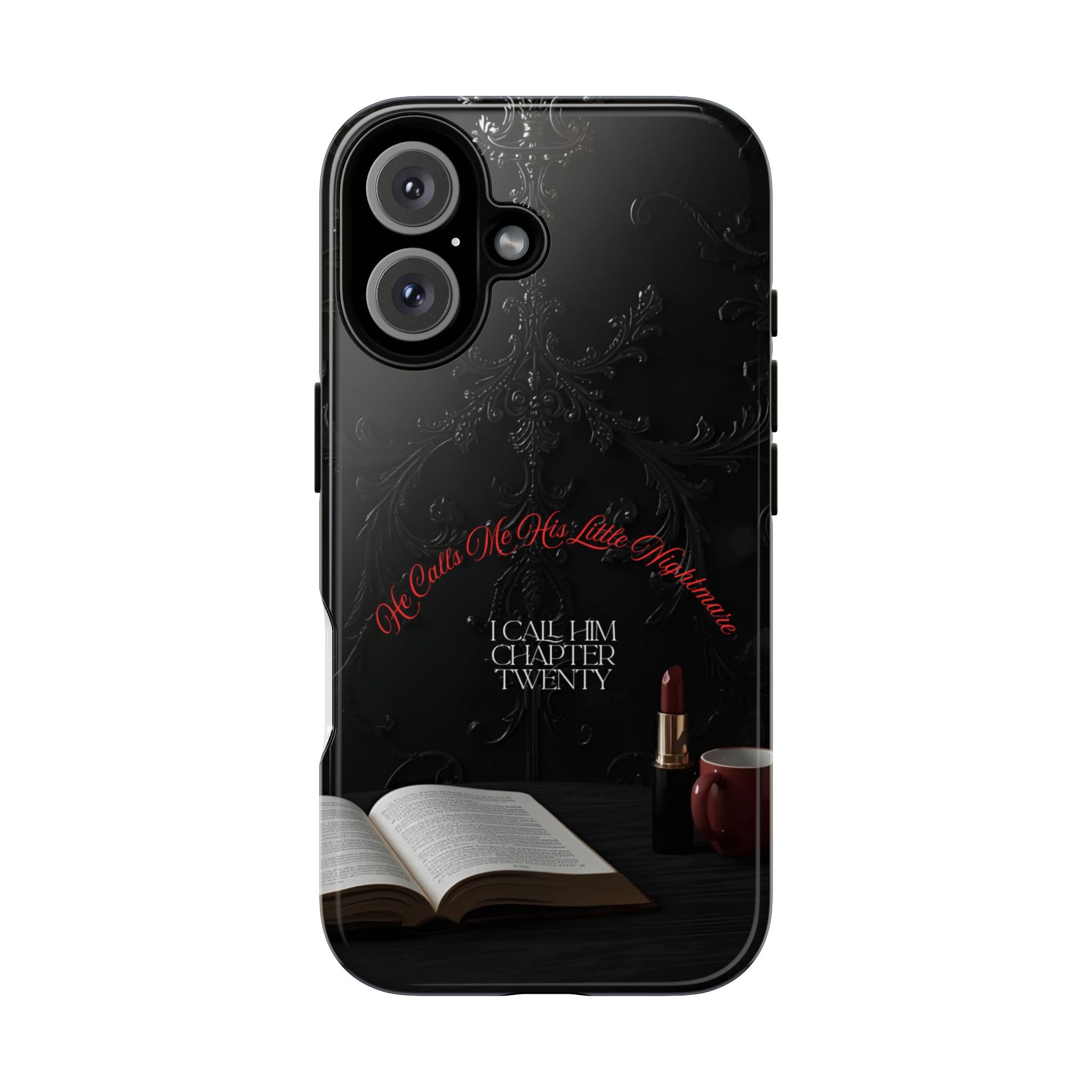 Phone Case - 'He Calls Me His Little Nightmare — I Call Him Chapter Twenty-Three' - Dark Fantasy Energy