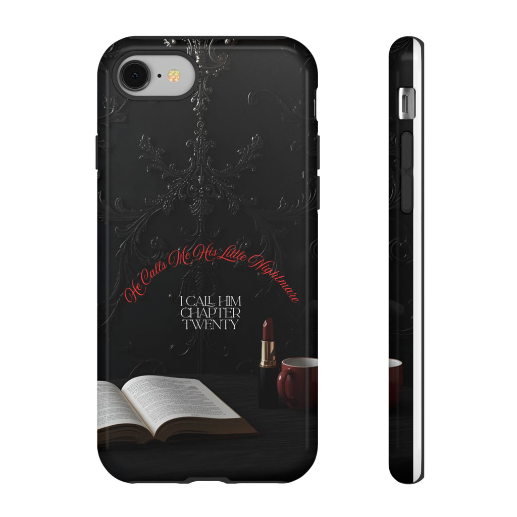 Phone Case - 'He Calls Me His Little Nightmare — I Call Him Chapter Twenty-Three' - Dark Fantasy Energy