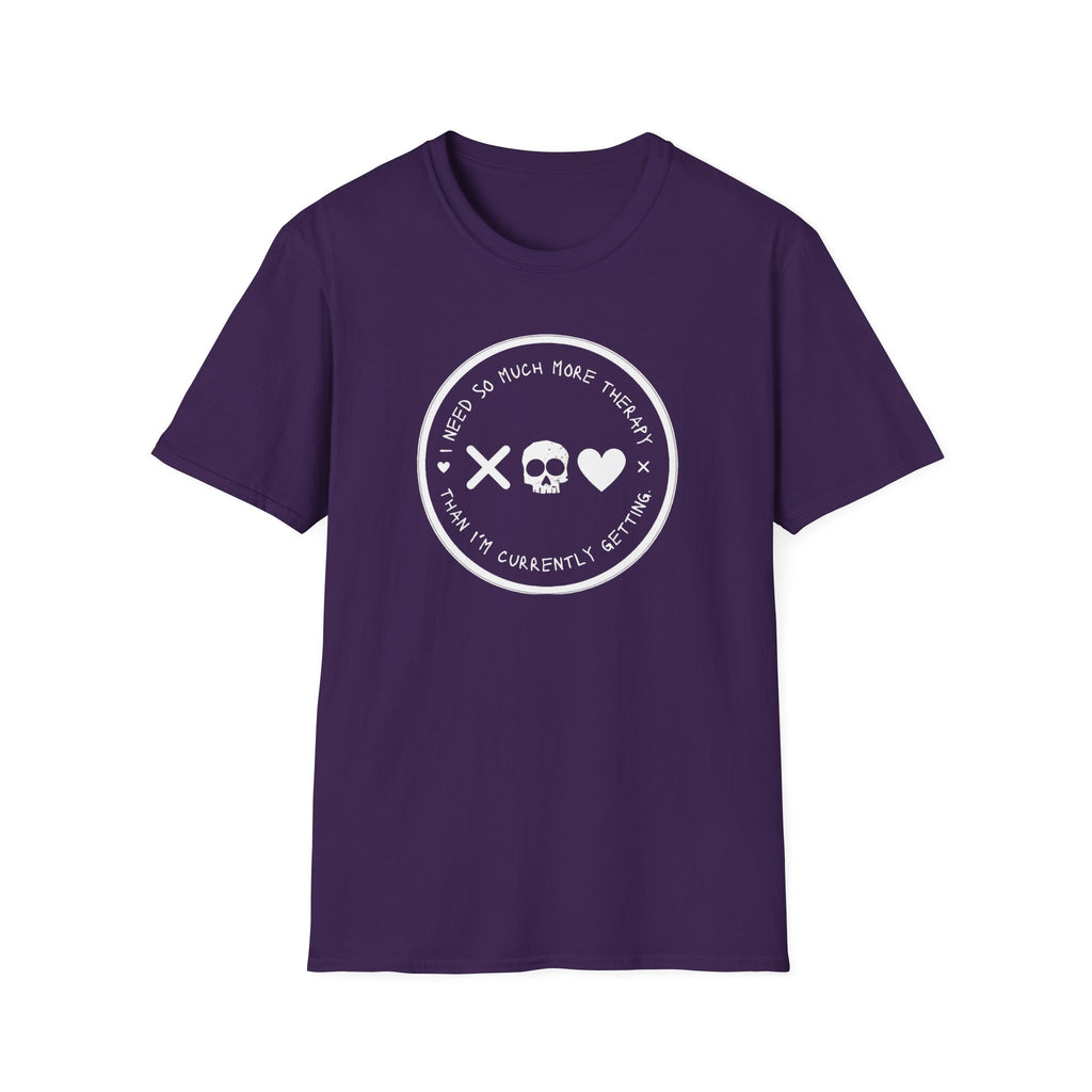 I Need So Much More Therapy T-Shirt