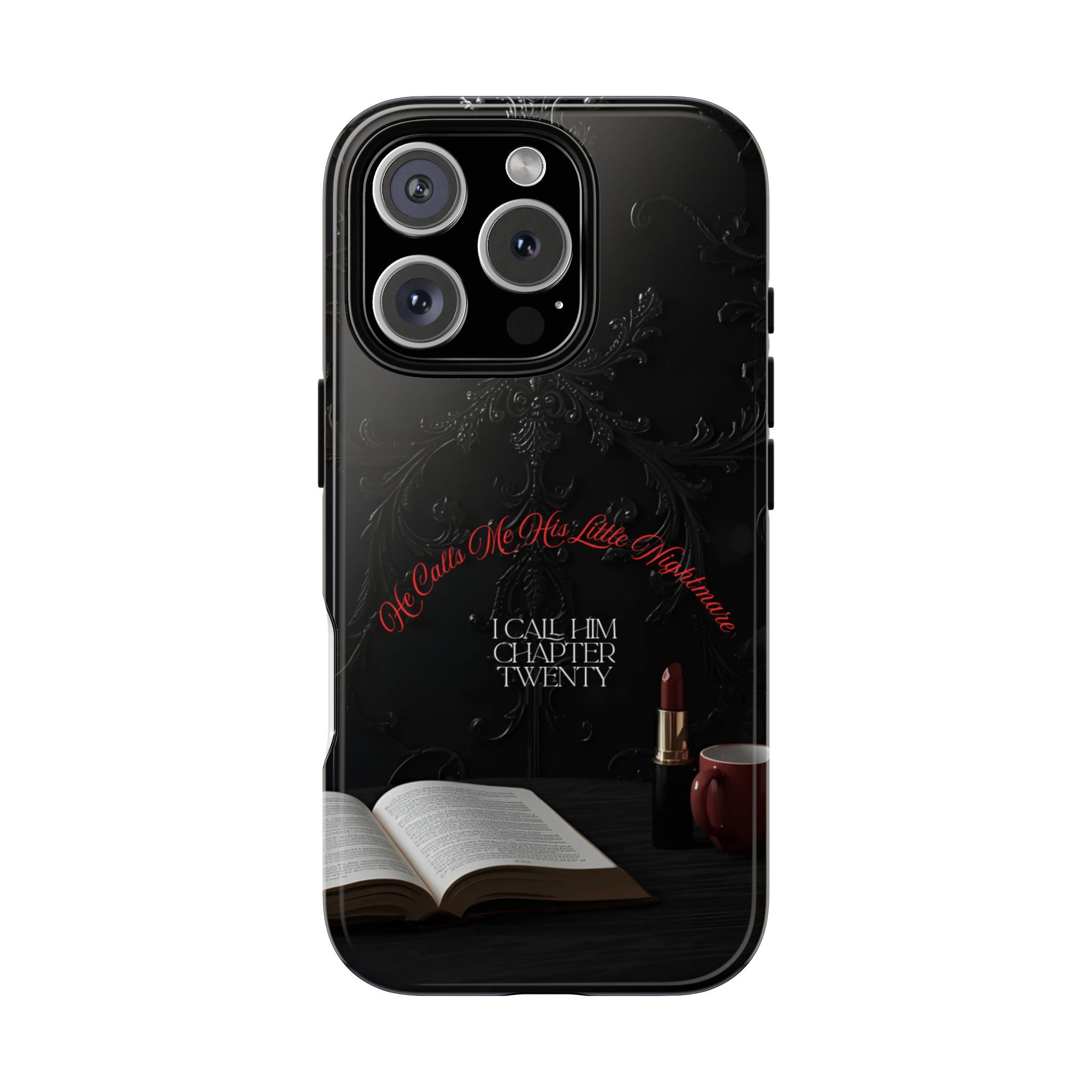 Phone Case - 'He Calls Me His Little Nightmare — I Call Him Chapter Twenty-Three' - Dark Fantasy Energy