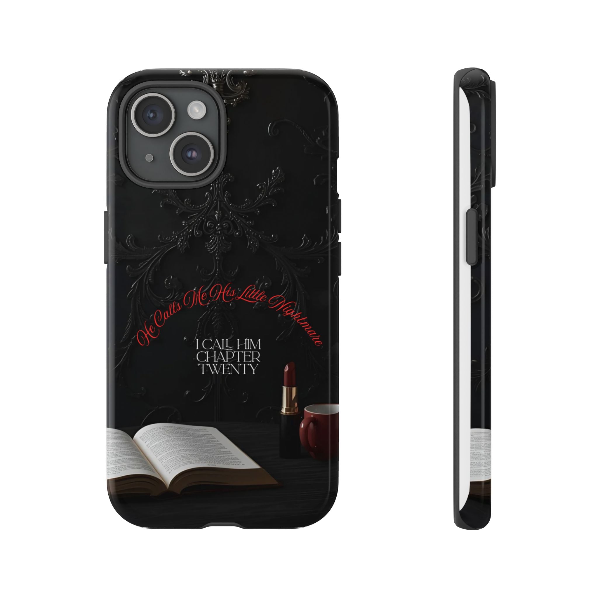 Phone Case - 'He Calls Me His Little Nightmare — I Call Him Chapter Twenty-Three' - Dark Fantasy Energy