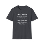 I Hate It When The Voices In My Head Goes Silent T-Shirt