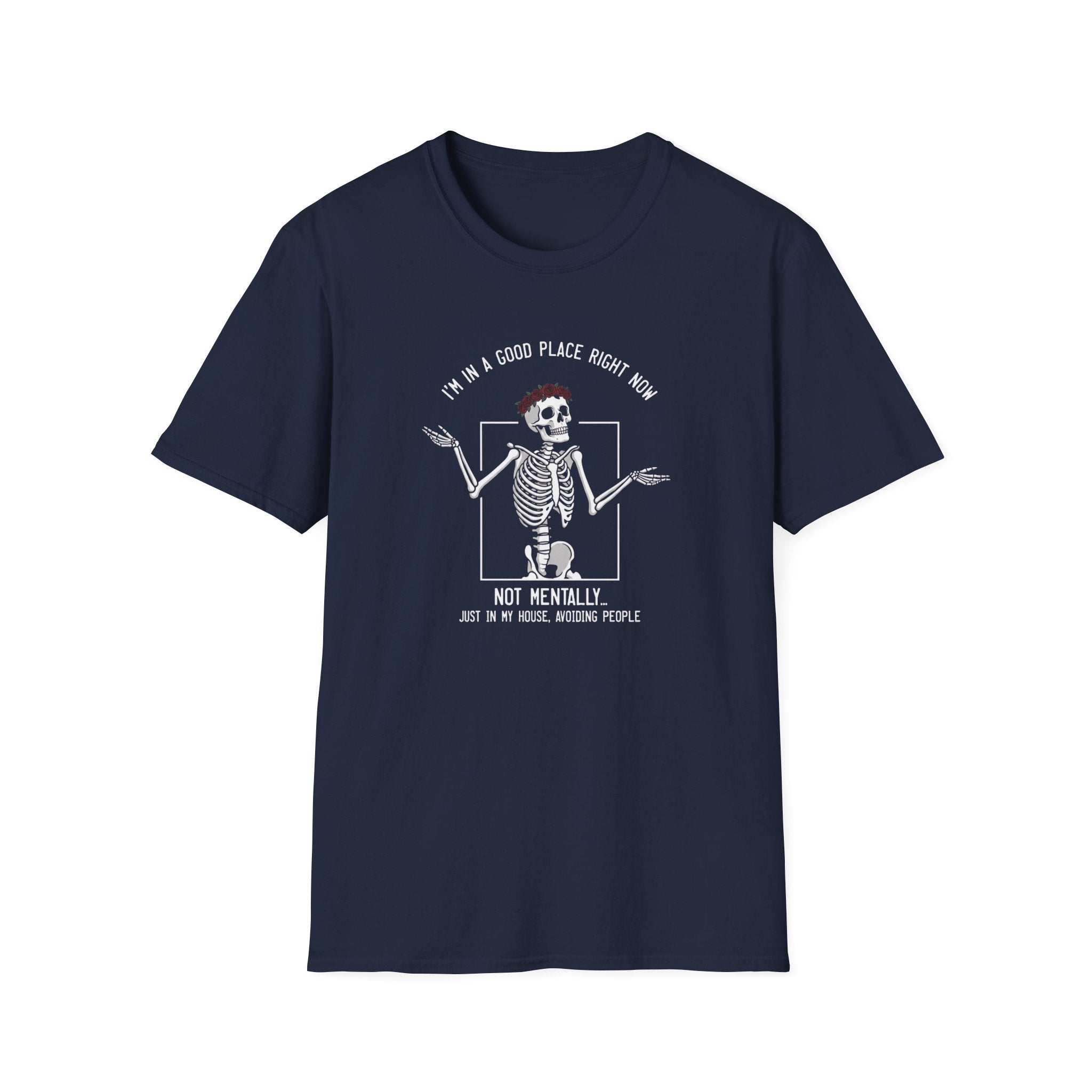 Im In A Good Place Right Now T-Shirt