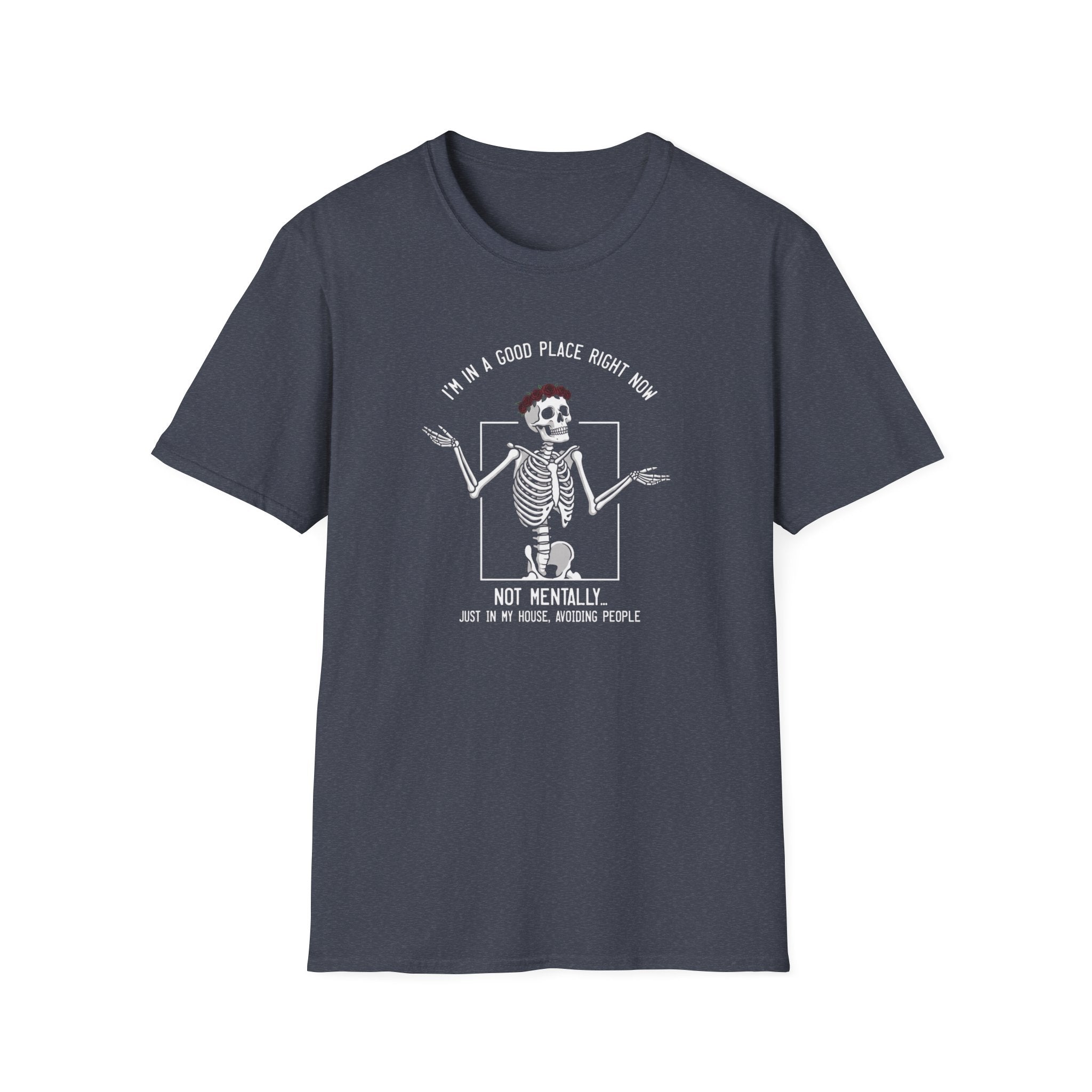 Im In A Good Place Right Now T-Shirt