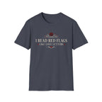 I Read Red Flags Like Love Letters T-Shirt