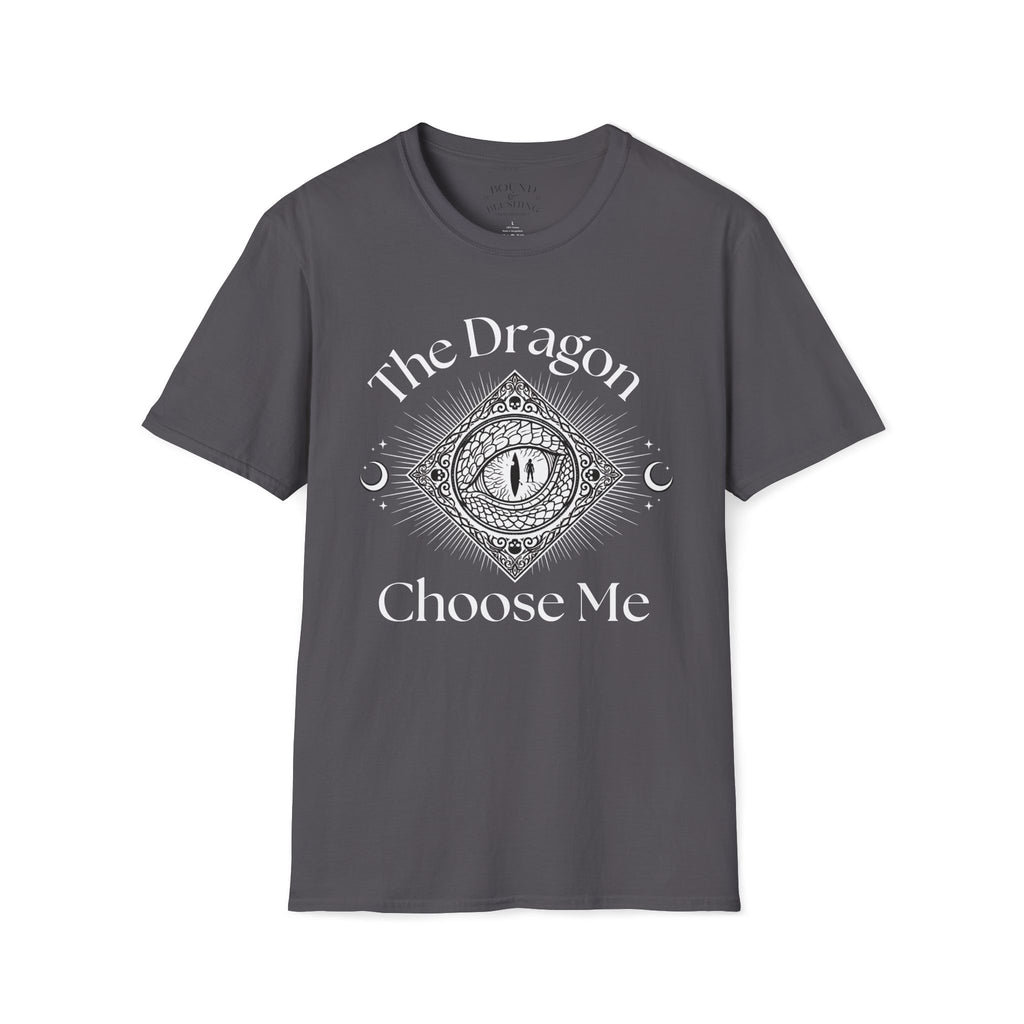 The Dragon Choose Me T-Shirt
