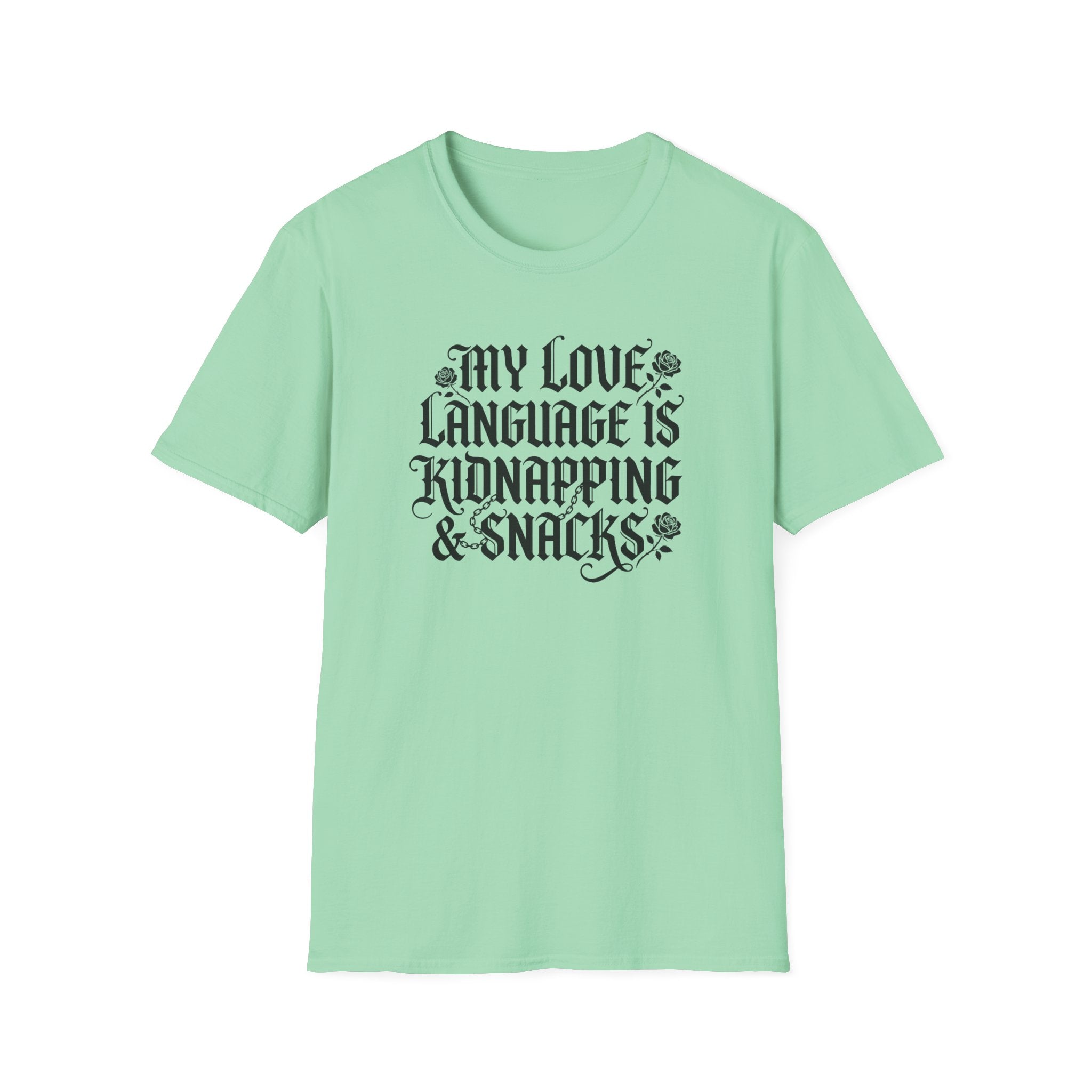 My Love Language Is Kidnapping And Snacks T-Shirt
