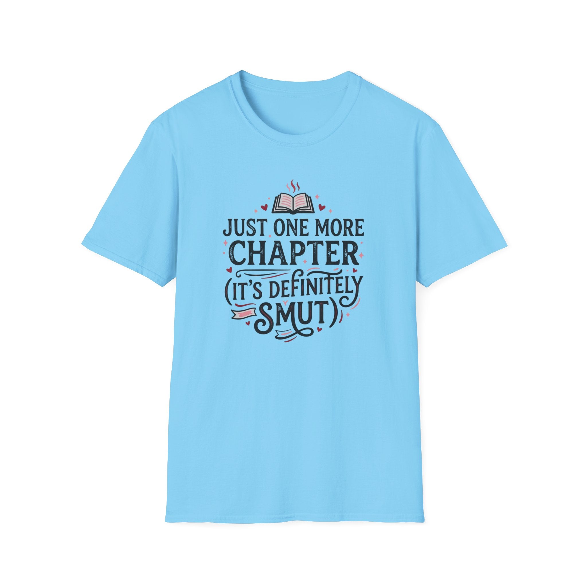 Just One More Chapter, Its Definitely Smut T-Shirt