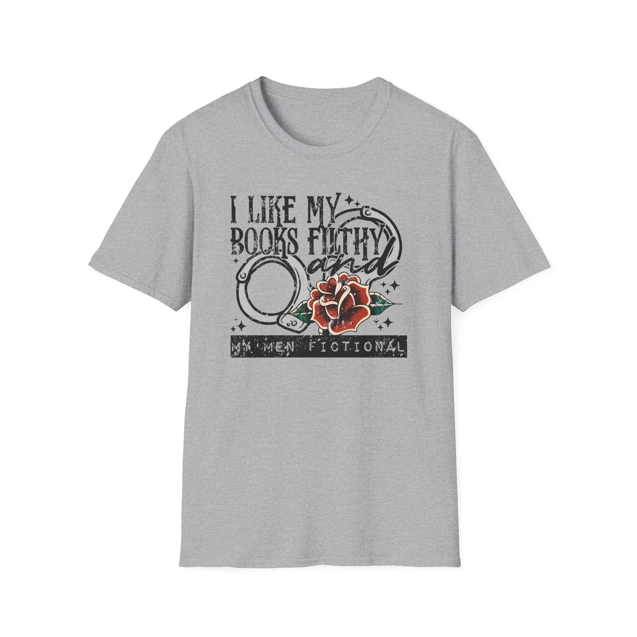I Like My Books Filthy And My Men Fictional T-Shirt