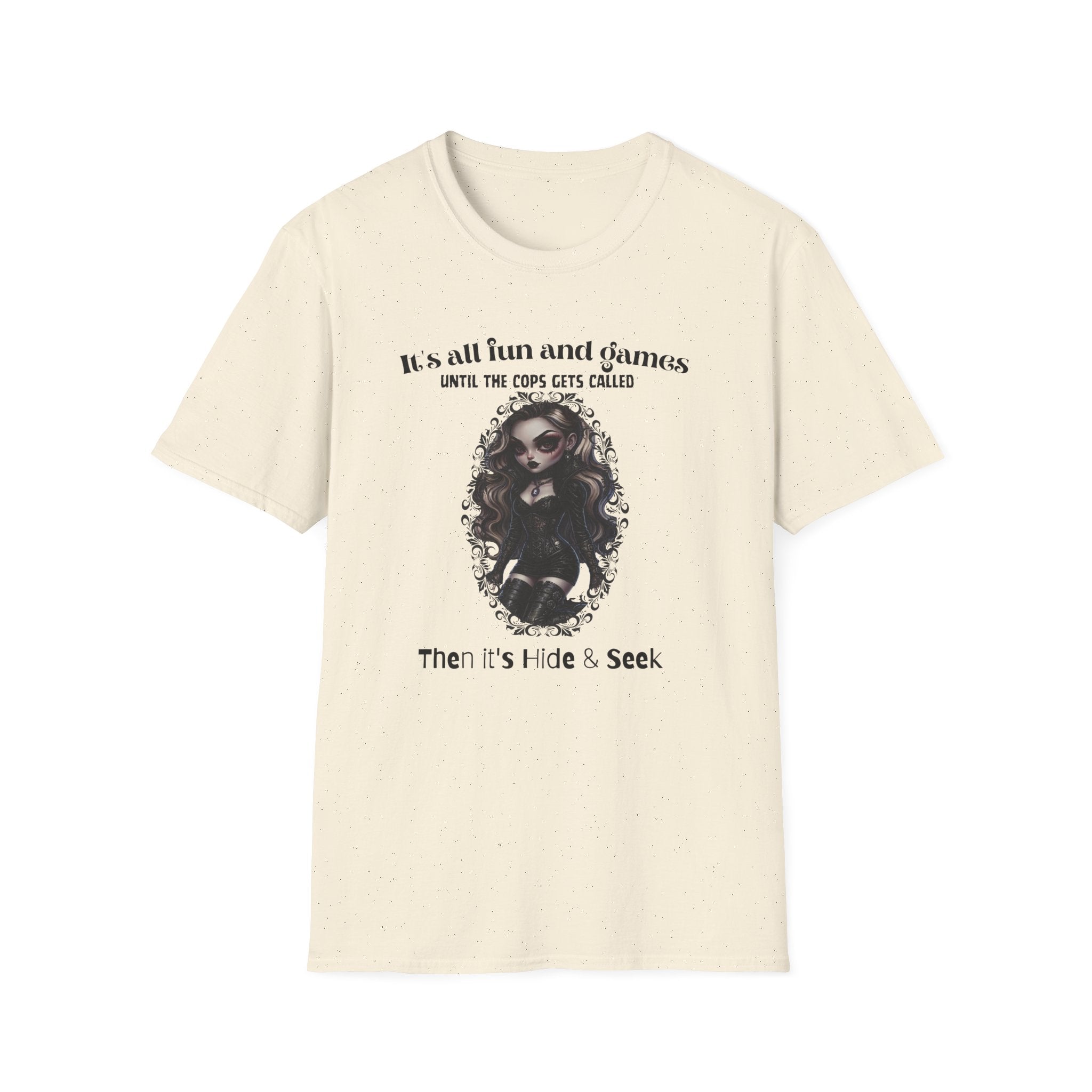 Its All Fun And Games Until The Cops Get Called T-Shirt