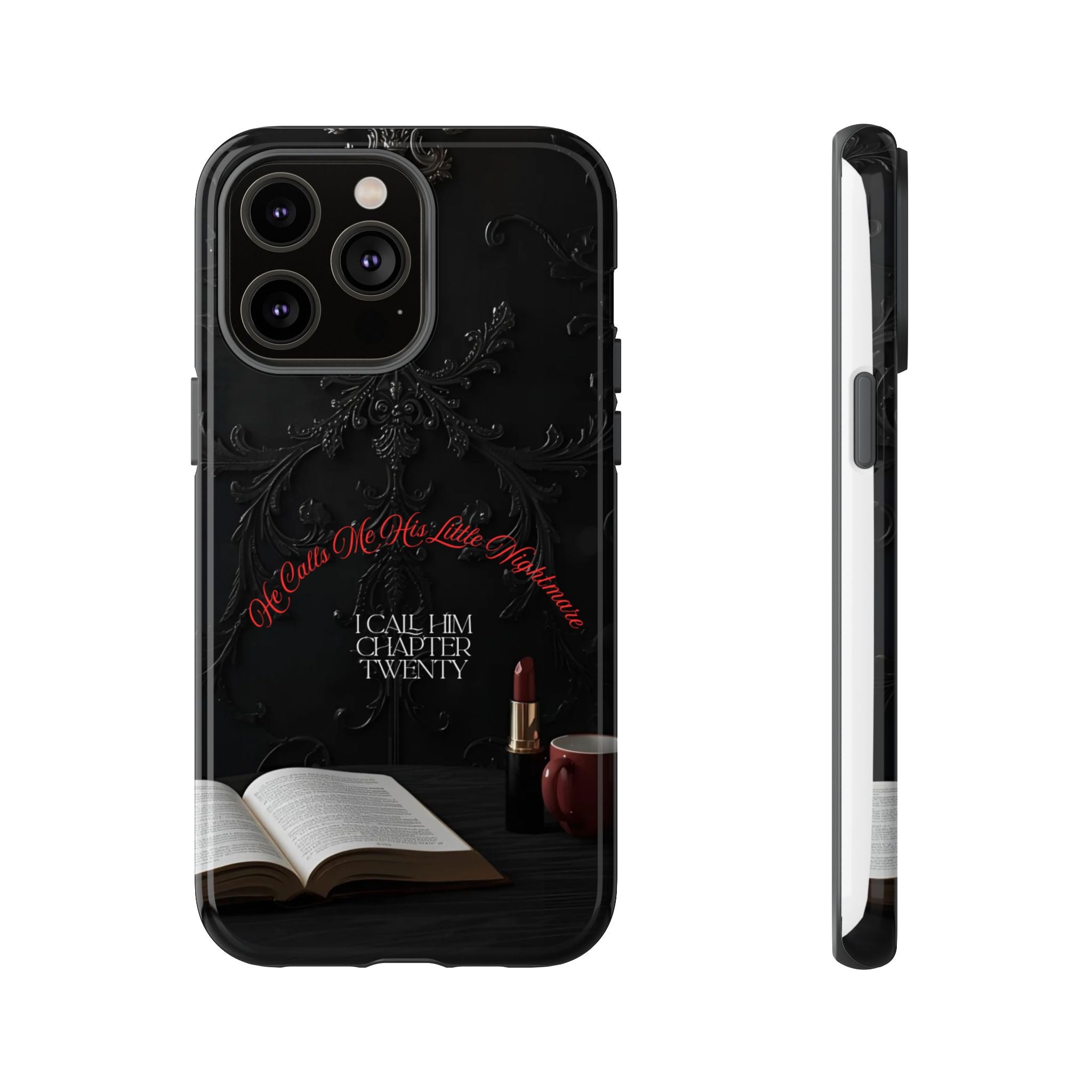 Phone Case - 'He Calls Me His Little Nightmare — I Call Him Chapter Twenty-Three' - Dark Fantasy Energy