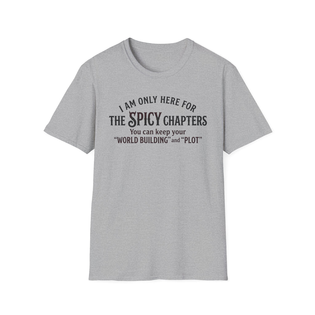 I'm Only Here For The Spicy Chapters T-Shirt