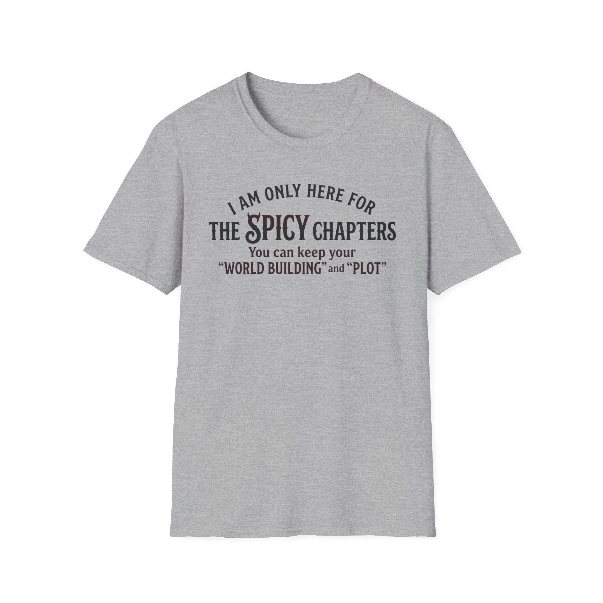 I'm Only Here For The Spicy Chapters T-Shirt