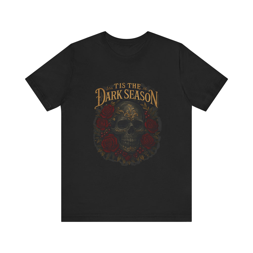 'Tis the Dark Season | Gothic Skull & Roses T-Shirt for Dark Romance Book Lovers