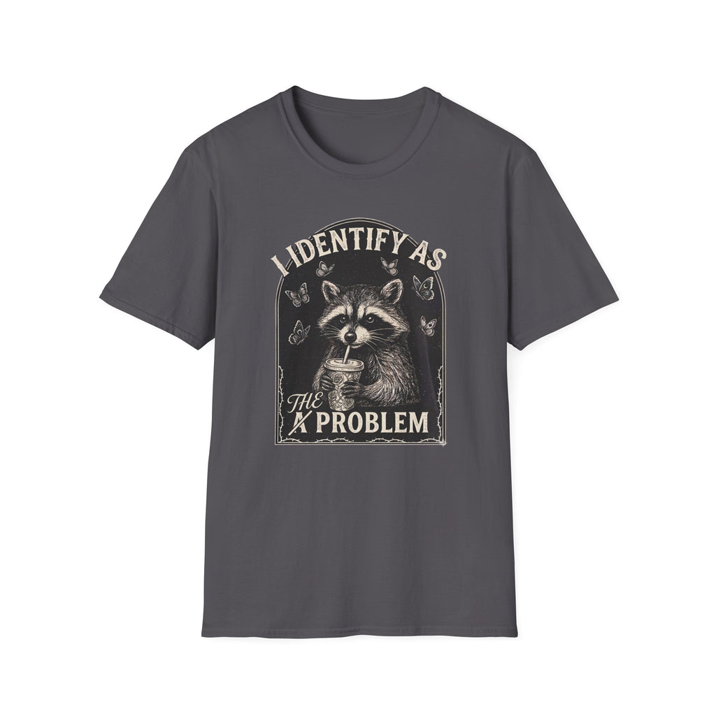 I Identify as THE Problem T-Shirt