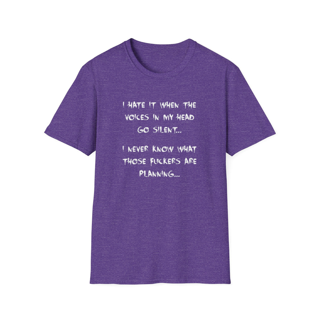 I Hate It When The Voices In My Head Goes Silent T-Shirt