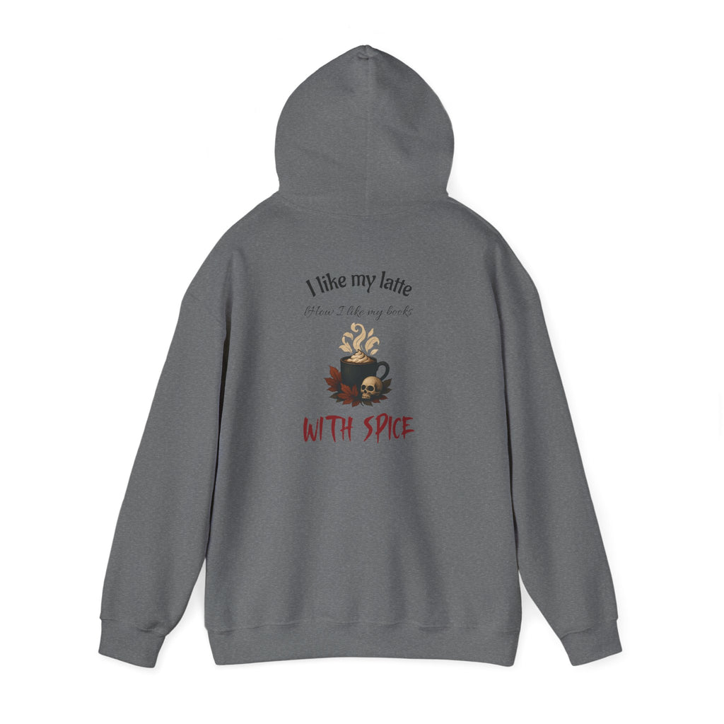 I like my latte how I like my books - With Spice Hoodie | Perfect Gift for Dark Romance Book Lovers, Unisex Casual Wear, Reading Appreciation, Halloween Apparel, Cozy Gift