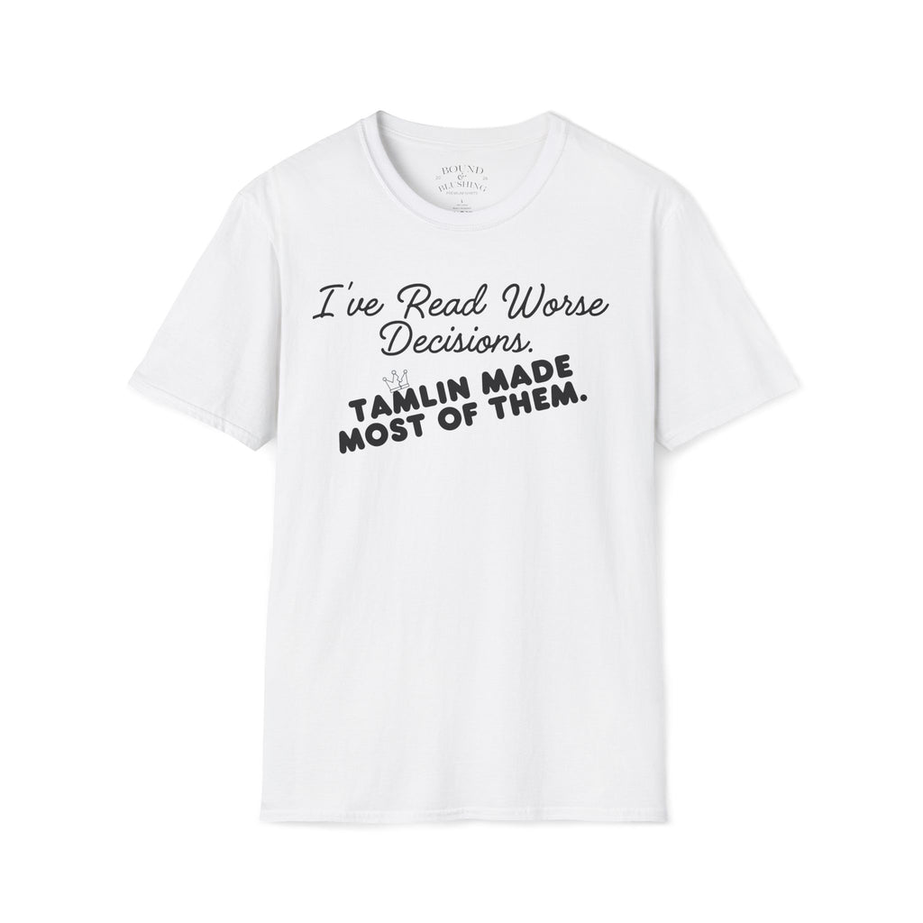 I've Read Worse Decisions T-Shirt