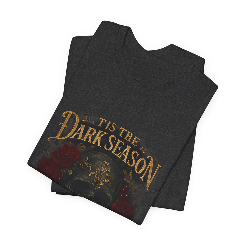 'Tis the Dark Season | Gothic Skull & Roses T-Shirt for Dark Romance Book Lovers