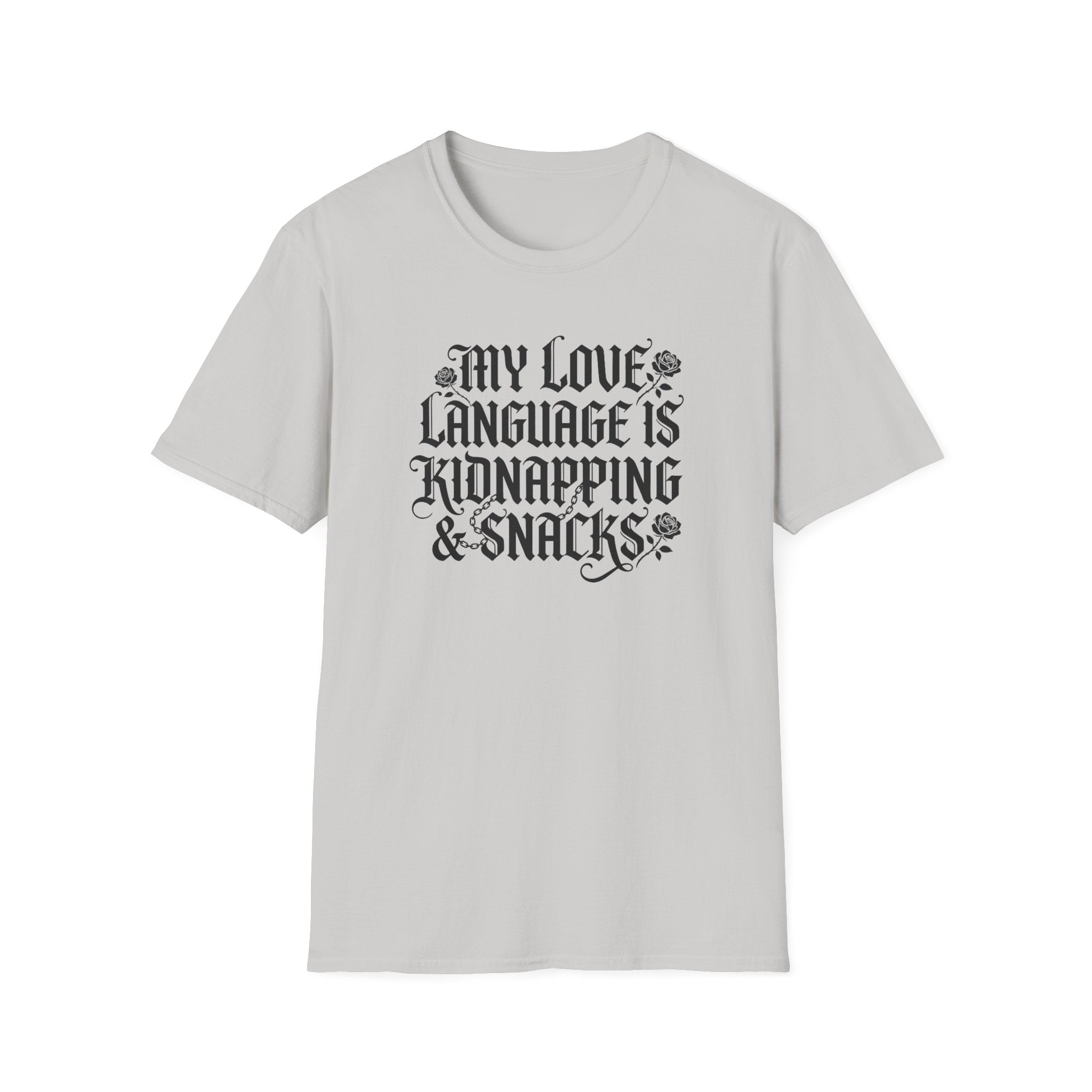 My Love Language Is Kidnapping And Snacks T-Shirt