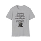 Freshly Brewed Magical Psychotic Stabilizer T-Shirt