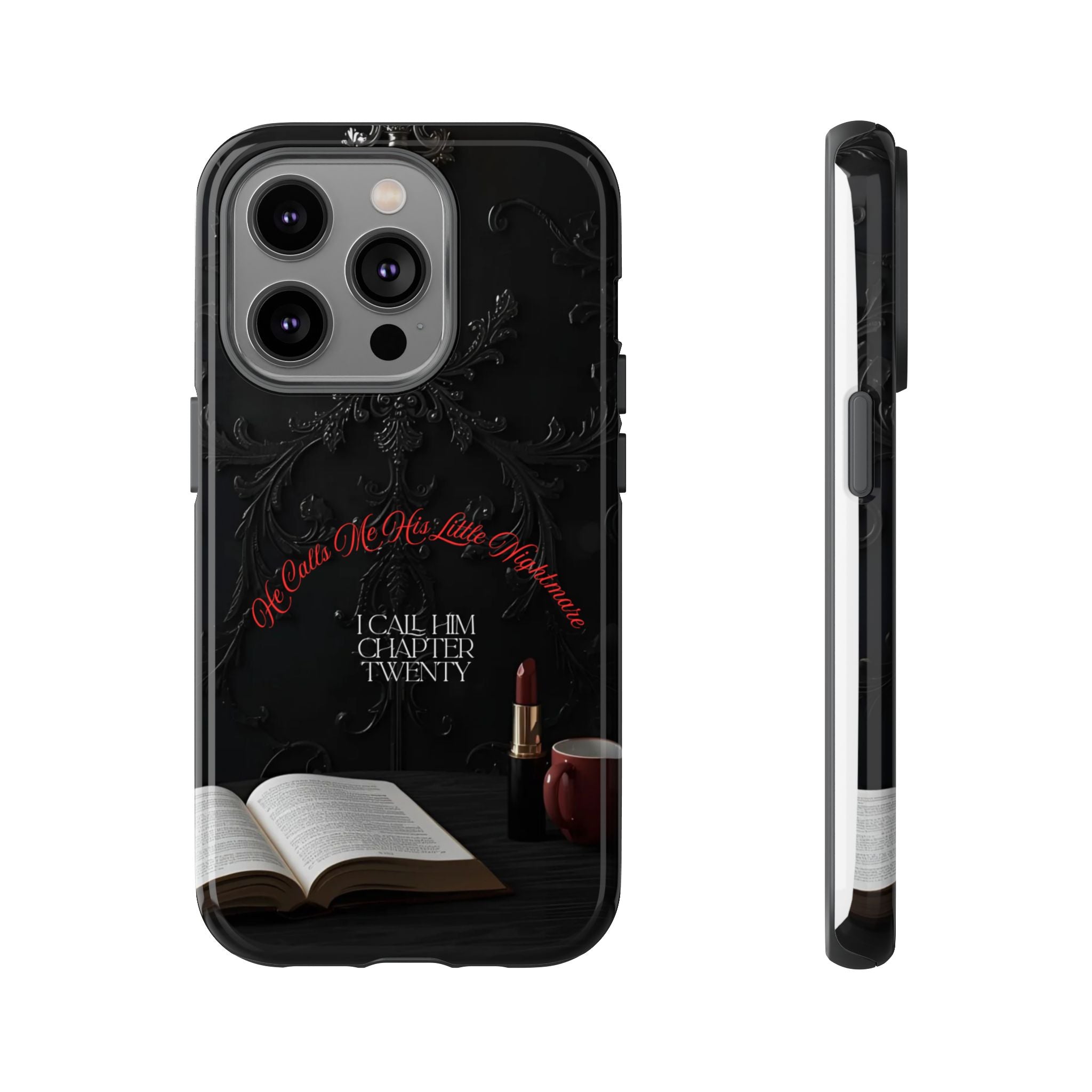 Phone Case - 'He Calls Me His Little Nightmare — I Call Him Chapter Twenty-Three' - Dark Fantasy Energy