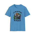Full Color Let Me Be Weird In Peace T-Shirt