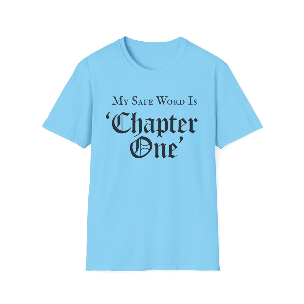 My Safe Word Is Chapter One T-Shirt