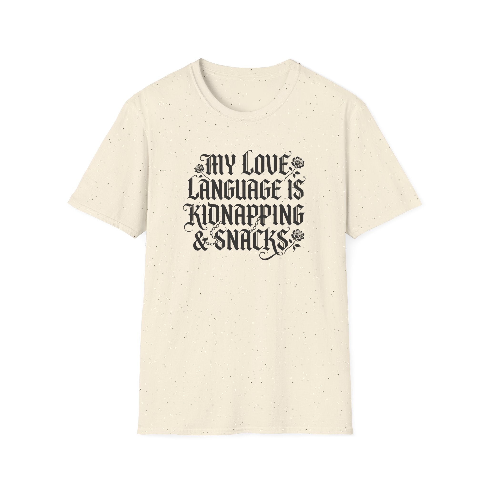 My Love Language Is Kidnapping And Snacks T-Shirt
