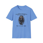 Its All Fun And Games Until The Cops Get Called T-Shirt
