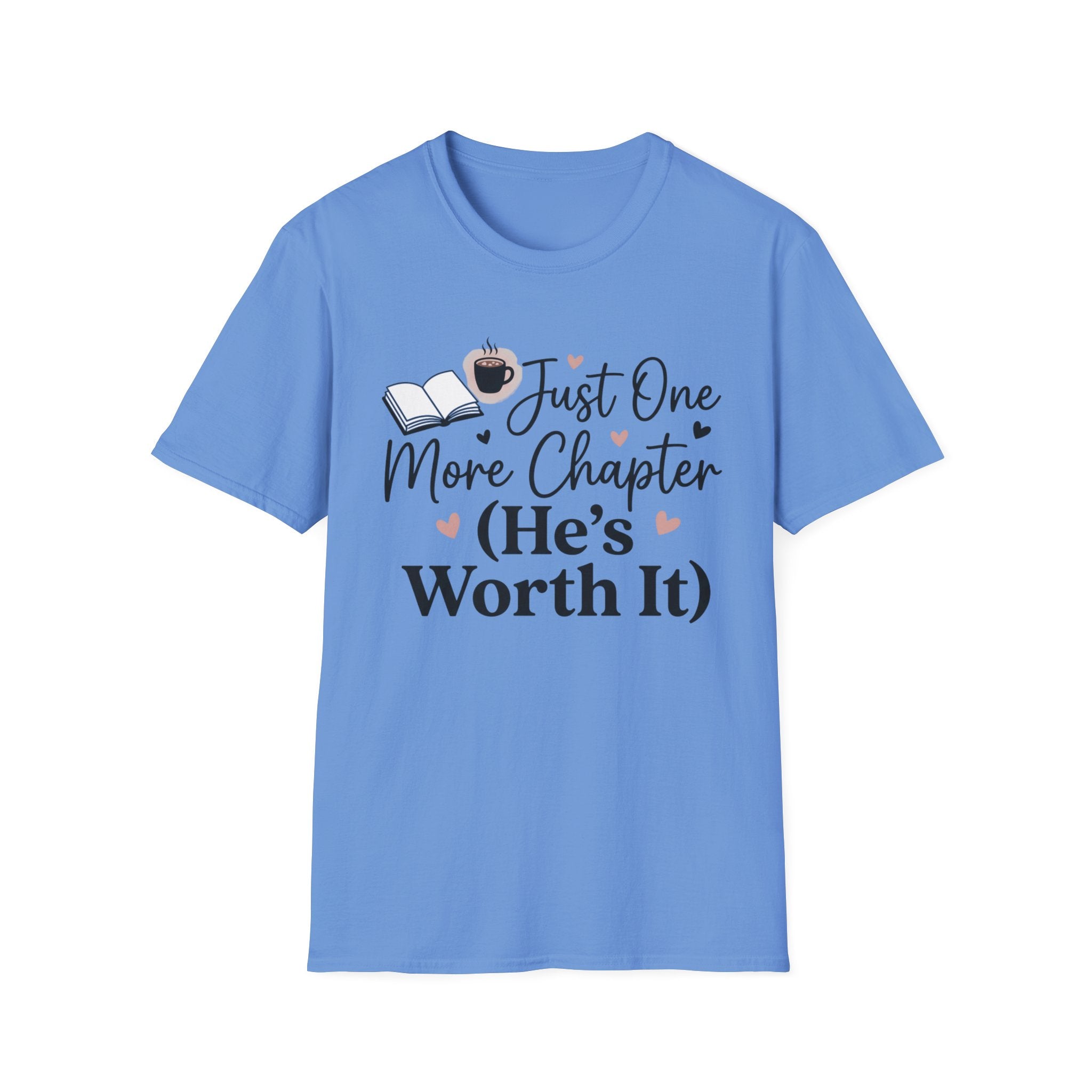 Just One More Chapter, He's Worth It T-Shirt