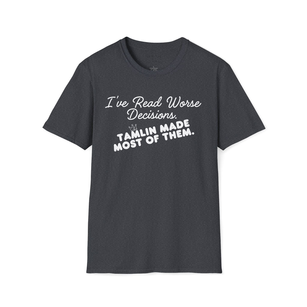 I've Read Worse Decisions T-Shirt