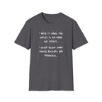 I Hate It When The Voices In My Head Goes Silent T-Shirt