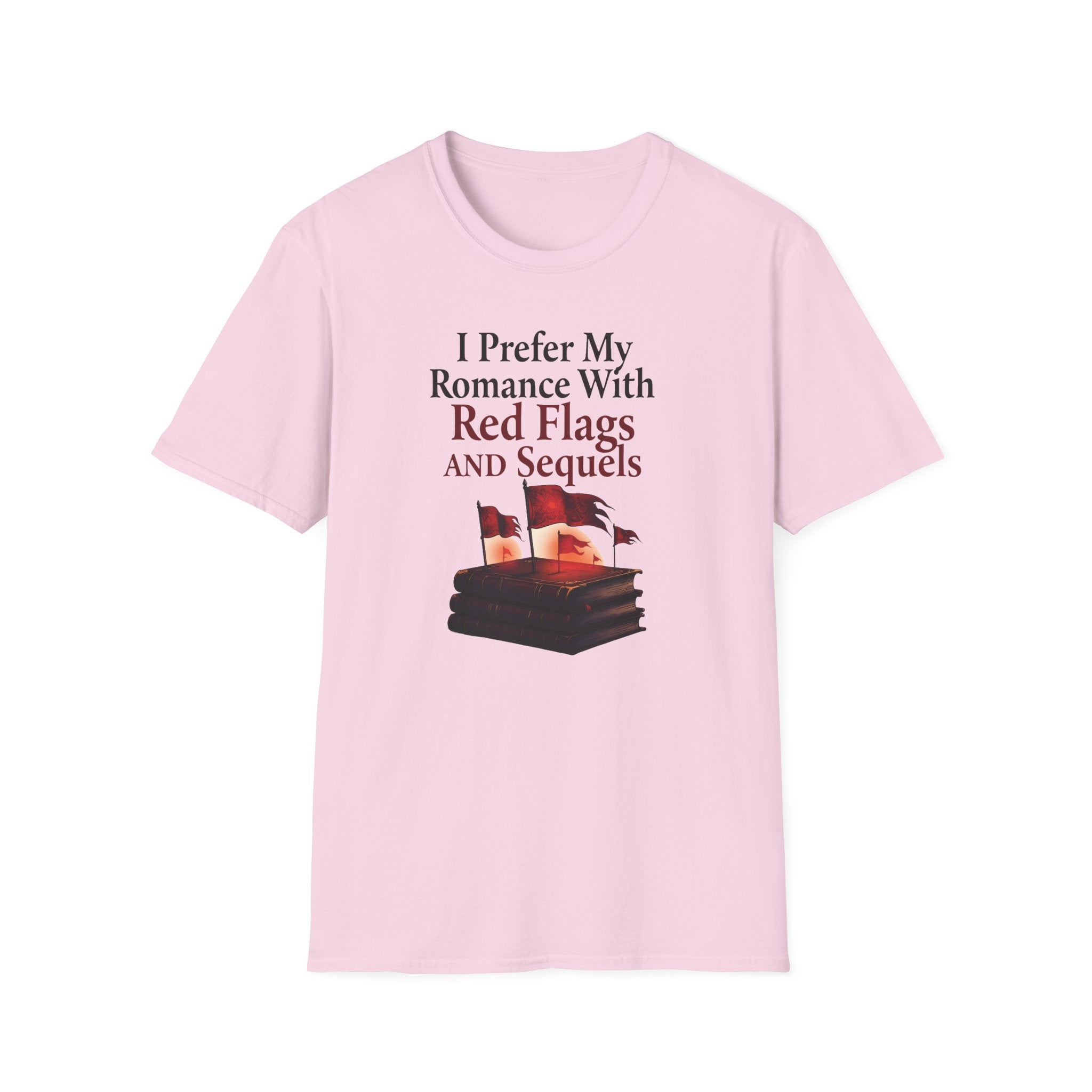 I Prefer My Romance With Red Flags And Sequels T-Shirt