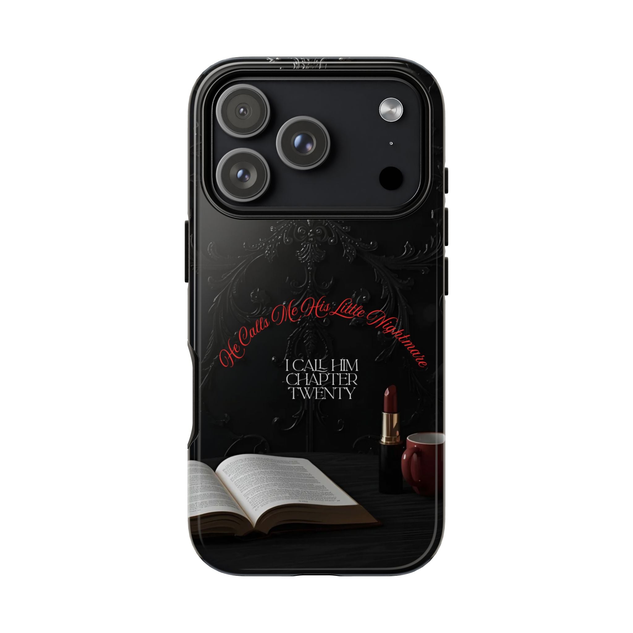 Phone Case - 'He Calls Me His Little Nightmare — I Call Him Chapter Twenty-Three' - Dark Fantasy Energy
