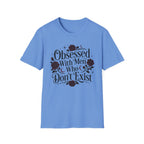 Obsessed With Men Who Don't Exist T-Shirt