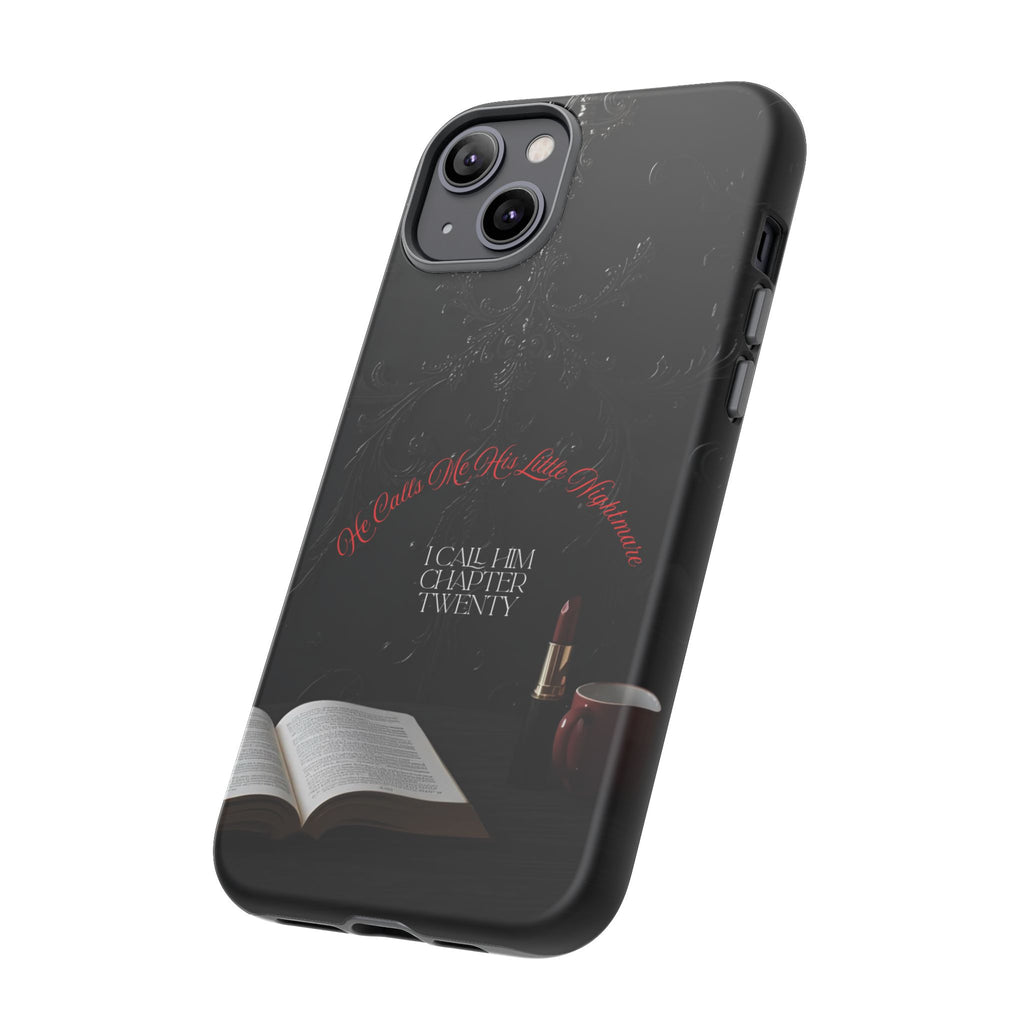 Phone Case - 'He Calls Me His Little Nightmare — I Call Him Chapter Twenty-Three' - Dark Fantasy Energy