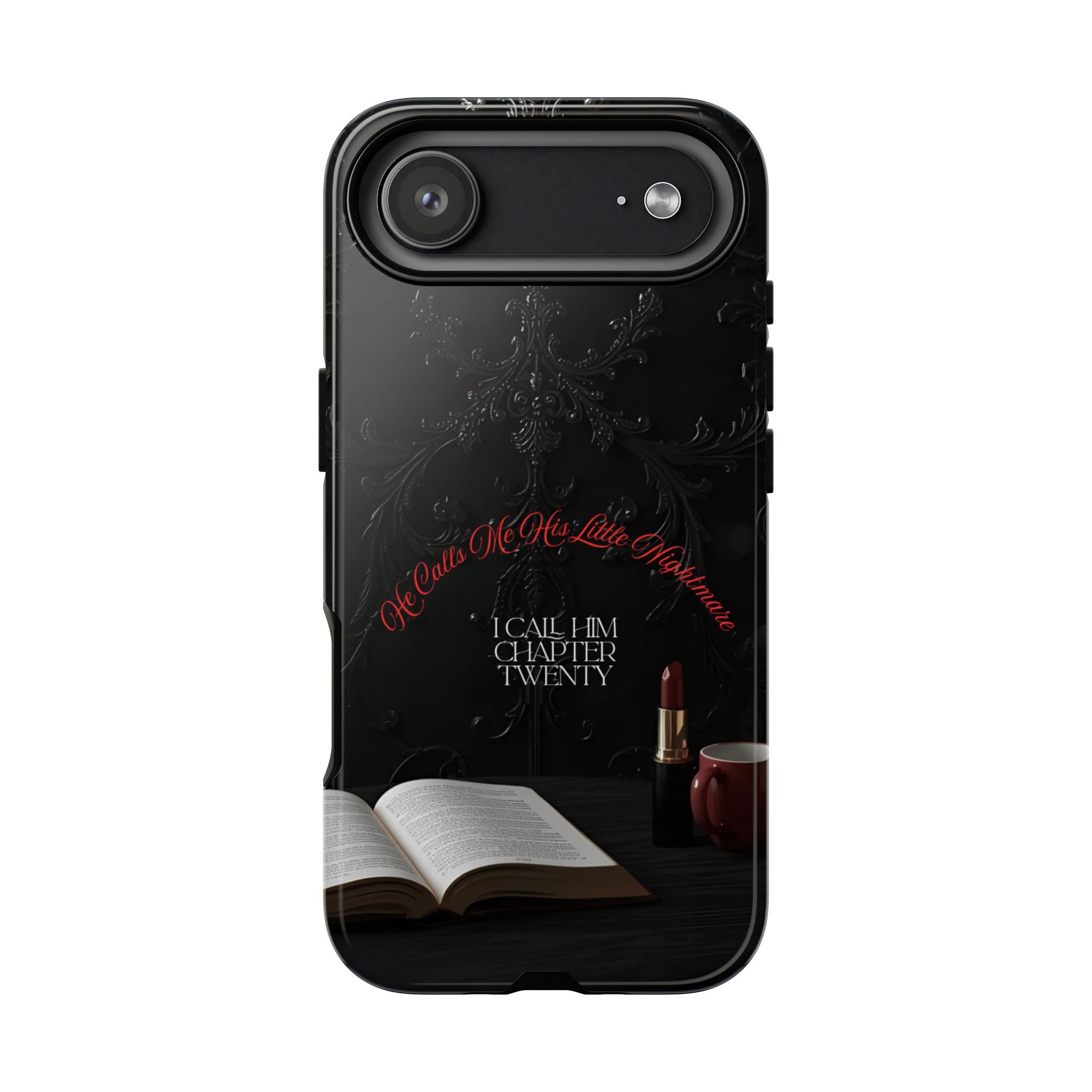 Phone Case - 'He Calls Me His Little Nightmare — I Call Him Chapter Twenty-Three' - Dark Fantasy Energy