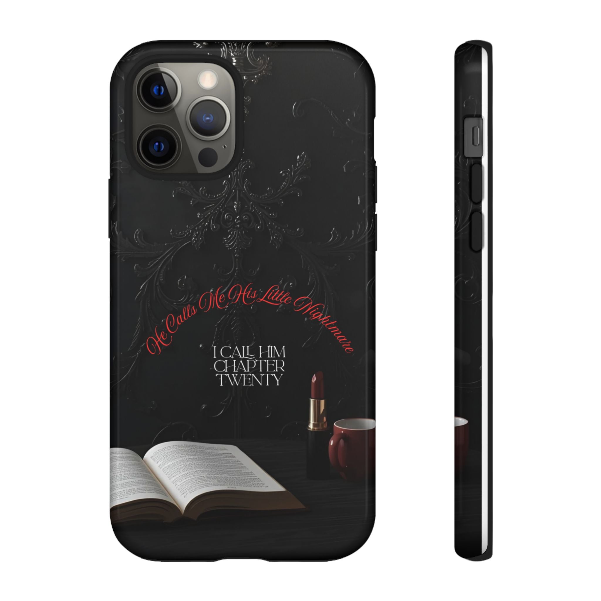 Phone Case - 'He Calls Me His Little Nightmare — I Call Him Chapter Twenty-Three' - Dark Fantasy Energy