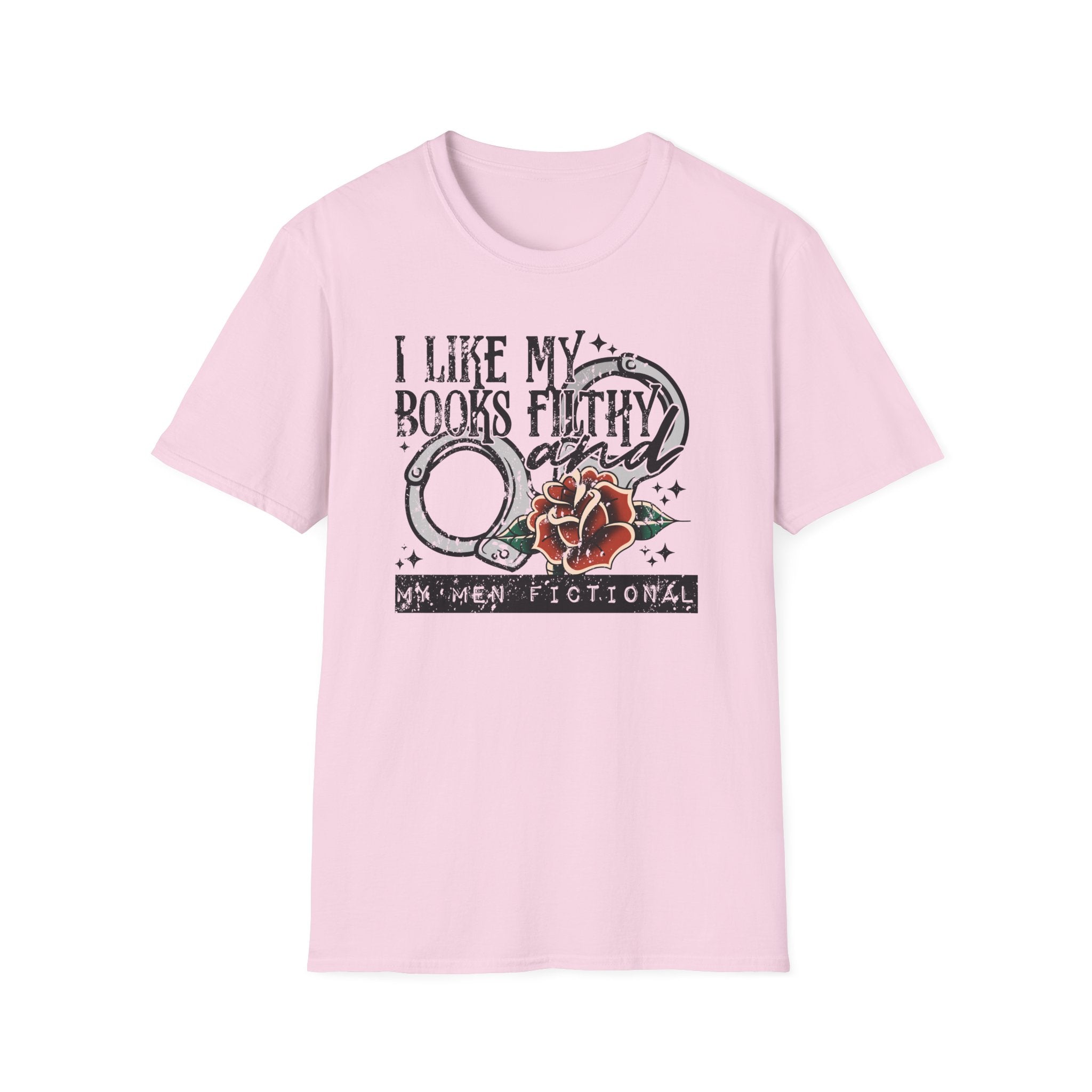 I Like My Books Filthy And My Men Fictional T-Shirt