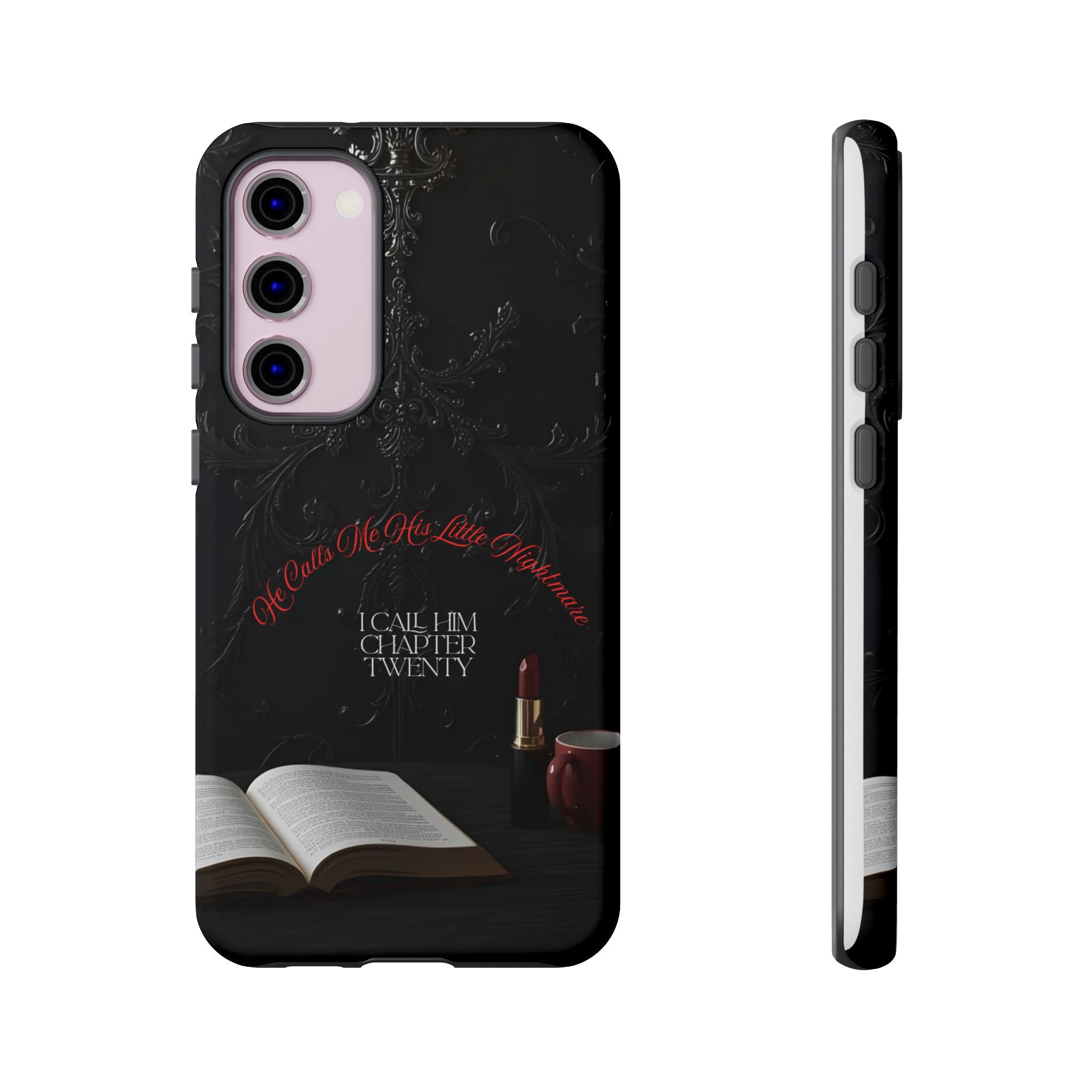 Phone Case - 'He Calls Me His Little Nightmare — I Call Him Chapter Twenty-Three' - Dark Fantasy Energy