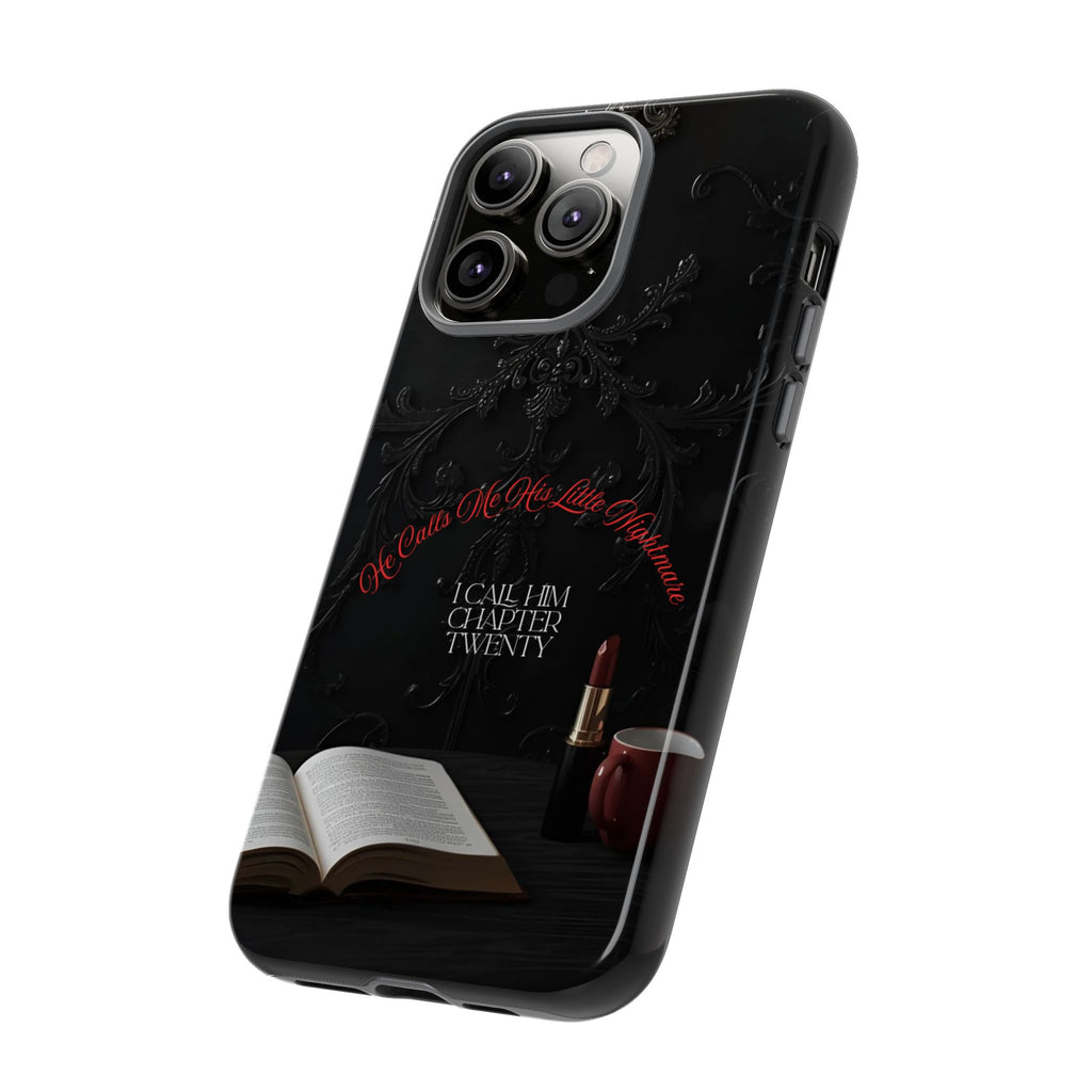 Phone Case - 'He Calls Me His Little Nightmare — I Call Him Chapter Twenty-Three' - Dark Fantasy Energy