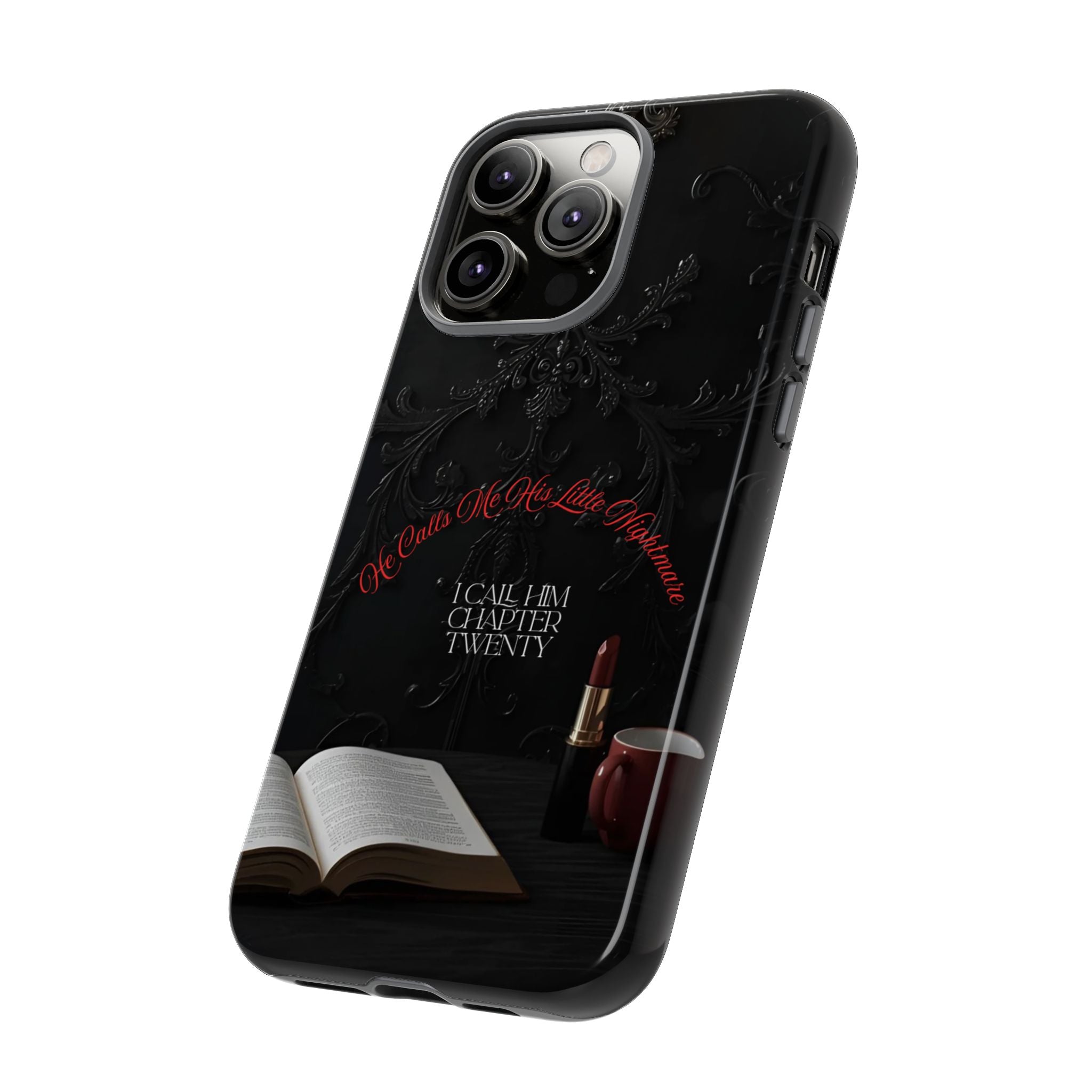 Phone Case - 'He Calls Me His Little Nightmare — I Call Him Chapter Twenty-Three' - Dark Fantasy Energy