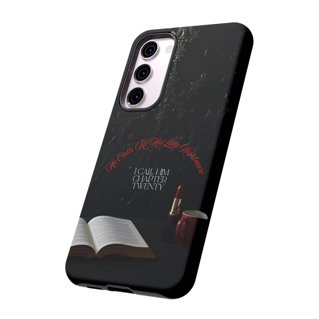 Phone Case - 'He Calls Me His Little Nightmare — I Call Him Chapter Twenty-Three' - Dark Fantasy Energy
